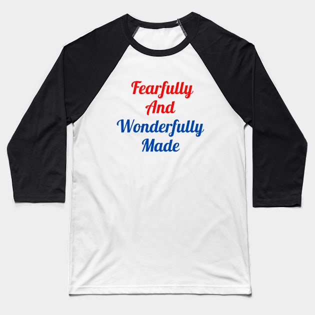 Fearfully And Wonderfully Made Baseball T-Shirt by Prayingwarrior